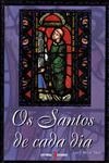 Santos De Cada Dia, Os
