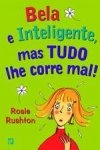 Bela E Inteligente Mas Tudo Lhe Corre Mal