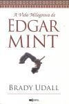 Vida Milagrosa De Edgar Mint, A