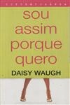 Sou Assim Porque Quero