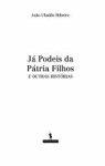 Ja Podeis Da Patria Filhos E Outras Historias