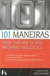 101 Maneiras Para Iniciar O Seu Proprio Negocio