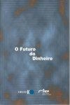 Futuro Do Dinheiro, O