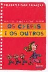 Chefes E Os Outros, Os