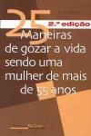 25 Maneiras De Gozar A Vida Sendo Uma Mulher De Mais De 55 Anos