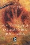 Pre-historia Explicada Aos Meus Netos, A