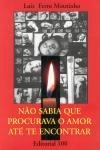 Nao Sabia Que Procurava O Amor Ate Te Encontrar