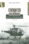 Combater Em Mocambique Guerra E Descolonizacao 1964 1975