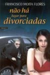 Nao Ha Lugar Para Divorciadas
