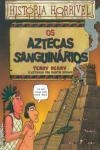 Aztecas Sanguinarios, Os