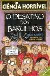 Desatino Dos Barulhos, O