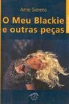 Meu Blackie E Outras Pecas, O