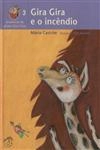 Gira Gira E O Incendio