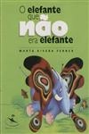 Elefante Que Nao Era Elefante, O
