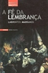 Fe Da Lembranca, A Fe Da Lembranca, A