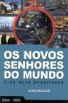 Novos Senhores Do Mundo E Os Seus Opositores, Os