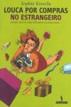Louca Por Compras No Estrangeiro