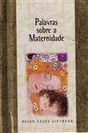 Palavras Sobre A Maternidade