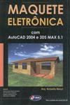 Maquete Eletronica Com Autocad 2004 E 3ds Max 5.1