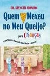 Quem Mexeu No Meu Queijo Para Criancas