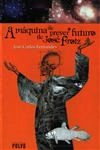 Maquina De Prever O Futuro De Jose Frotz, A