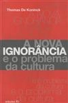 Nova Ignorancia E O Problema Da Cultura, A