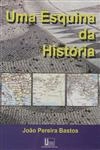 Esquina Da Historia, Uma