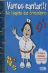 Vamos Cantar No Hospital Das Brincadeiras