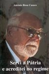 Servi A Patria E Acreditei No Regime