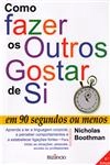 Como Fazer Os Outros Gostar De Si Em 90 Segundos Ou Menos