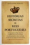 Historias Secretas De Reis Portugueses