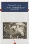 Contra A Interpretacao E Outros Ensaios