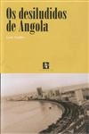 Desiludidos De Angola, Os