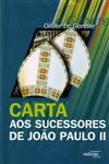 Carta Aos Sucessores De Joao Paulo Ii