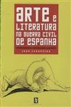 Arte E Literatura Na Guerra Civil De Espanha