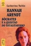 Hannah Arendt Socrates E A Questao Do Totalitarismo