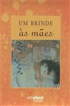 Brinde As Maes, Um