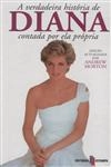 Verdadeira Historia De Diana Contada Por Ela Propria, A