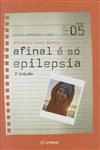Afinal E So Epilepsia