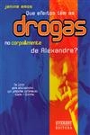 Que Efeitos Tem As Drogas No Corpo E Mente De Alexandre