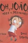 Oh Joao Foste Tu Porcalhao