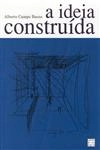 Ideia Construida, A