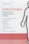 Centro Cirurgico Planejamento Organizacao E Gestao