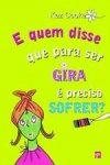 E Quem Disse Que Para Ser Gira E Preciso Sofrer