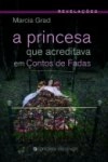 Princesa Que Acreditava Em Contos De Fadas, A