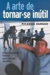 Arte De Tornar-se Inutil, A