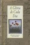 Gloria De Cada Dia, A