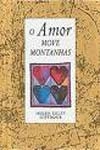 Amor Move Montanhas, O