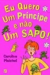 Eu Quero Um Principe E Nao Um Sapo