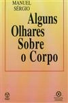 Alguns Olhares Sobre O Corpo